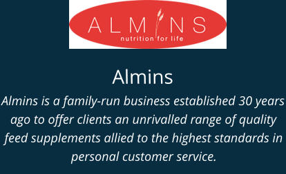 Almins Almins is a family-run business established 30 years ago to offer clients an unrivalled range of quality feed supplements allied to the highest standards in personal customer service.