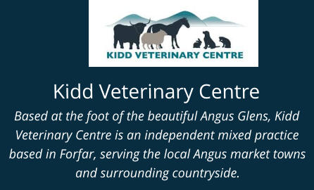 Kidd Veterinary Centre Based at the foot of the beautiful Angus Glens, Kidd Veterinary Centre is an independent mixed practice based in Forfar, serving the local Angus market towns and surrounding countryside.