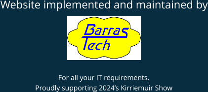 Website implemented and maintained by For all your IT requirements. Proudly supporting 2024’s Kirriemuir Show